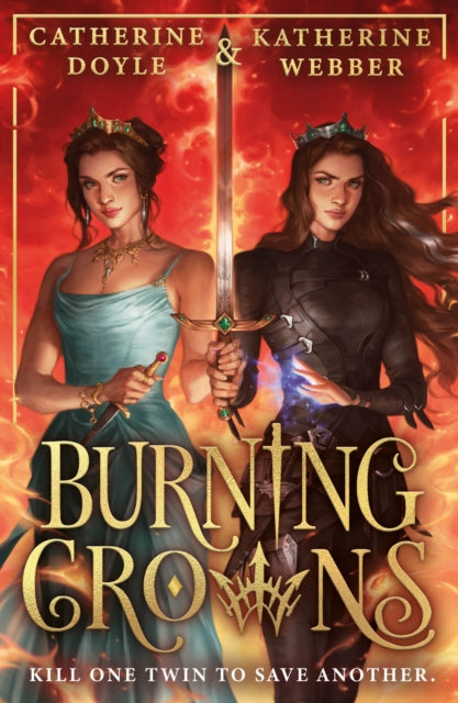 Burning Crowns 3: Burning Crowns - Catherine Webber & Catherine Doyle