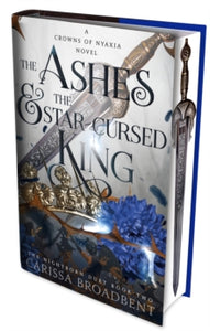 Crowns of Nyaxia 2: Ashes & the Star Cursed King - Carissa Broadbent (Special ed. Hardcover))