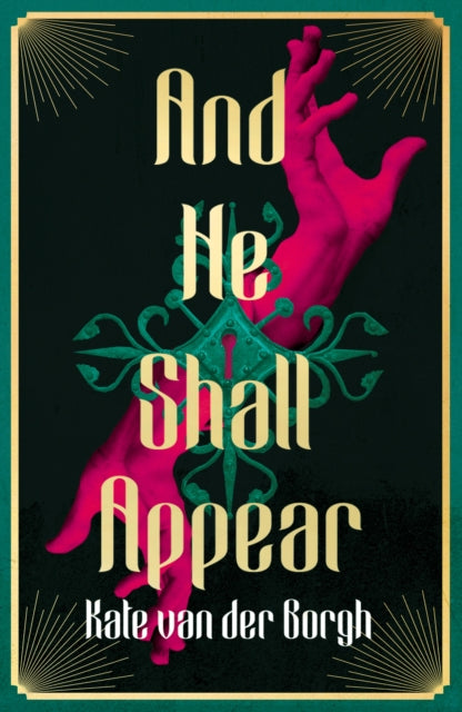 And He Shall Appear - Kate van der Borgh