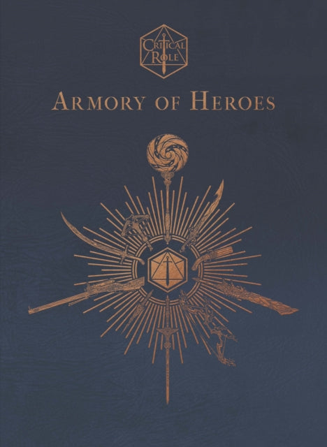 Critical Role: Armory of Heroes - Martin Cahill (Hardcover)