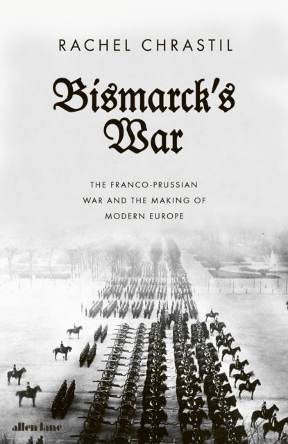 Bismarck's War - Rachel Chrastil (Hardcover)