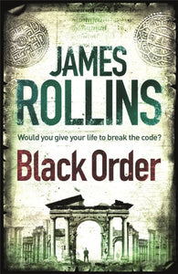 Sigma Force 2: Black Order - James Rollins