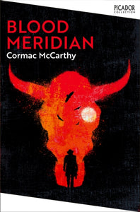 Blood Meridian - Cormac McCarthy