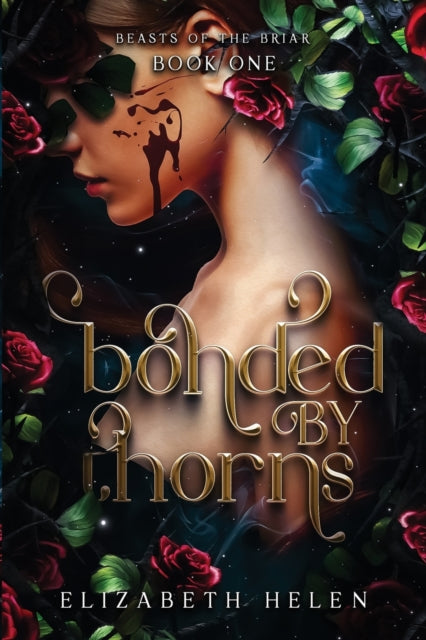 Beasts of the Briar 1: Bonded by Thorns - Elizabeth Helen