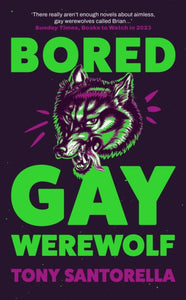 Bored Gay Werewolf - Tony Santorella (Hardcover)