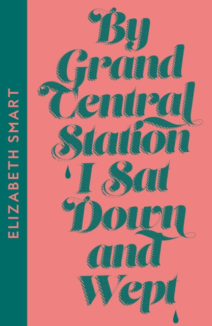 By Grand Central Station I Sat Down and Wept - Elizabeth Smart