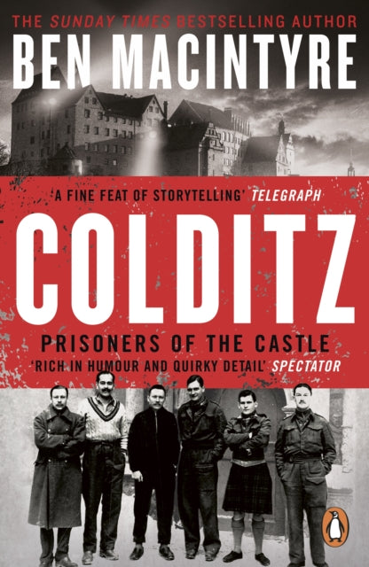 Colditz:  Prisoners of the Castle - Ben Macintyre