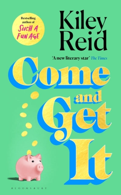 Come and Get It - Kiley Reid (Hardcover)