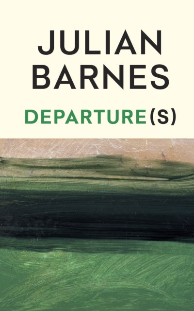 Departure(s) - Julian Barnes (Hardcover) - January 22nd, 2026