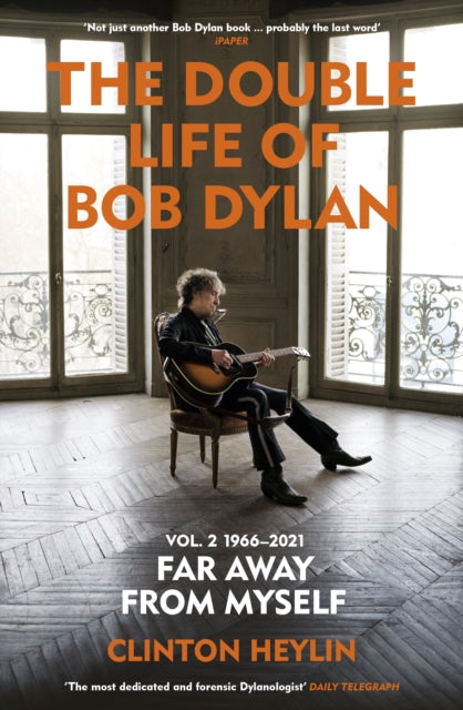 Double Life of Bob Dylan Vol. 2 - Clinton Heylin