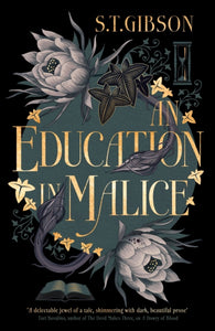 Education in Malice - S.T. Gibson (Hardcover)