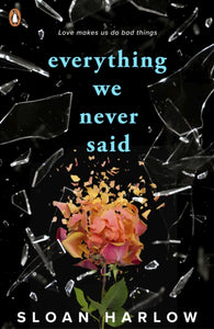 Everything We Never Said - Sloan Harlow