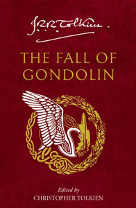 Fall Of Gondolin - J.R.R. Tolkien