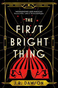 First Bright Thing - J.R. Dawson