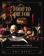 Food To Die For - Amy Bruni (Hardcover)