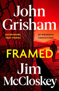 Framed - John Grisham & Jim McCloskey (Hardcover)