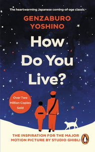 How Do You Live? - Genzaburo Yoshino