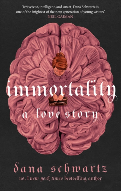Immortality - Dana Schwartz