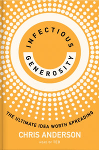 Infectious Generosity - Chris Anderson