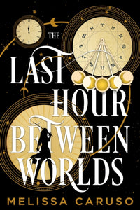 Last Hour Between Worlds - Melissa Caruso (Hardcover)