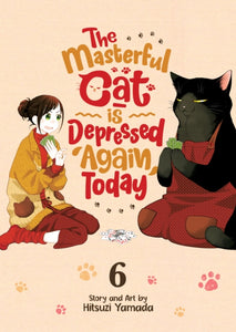 Masterful Cat Is Depressed Again Today 6 - Hitsuji Yamada