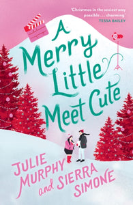 Merry Little Meet Cute - Julie Murphy & Sierra Simone