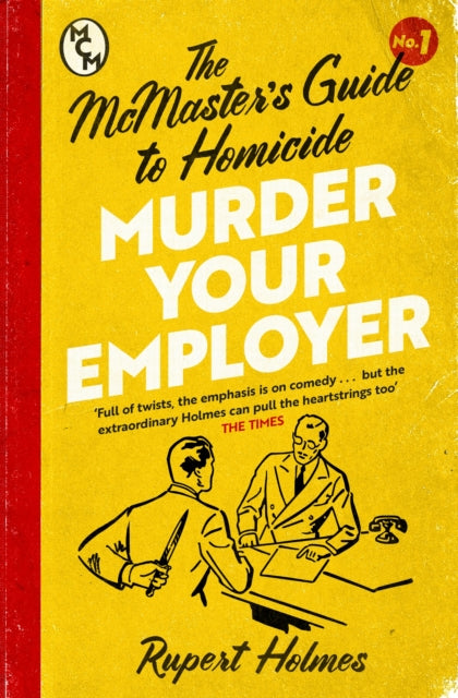 McMasters Guide 1: Murder Your Employer - Rupert Holmes