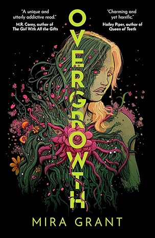 Overgrowth - Mira Grant (Hardcover)