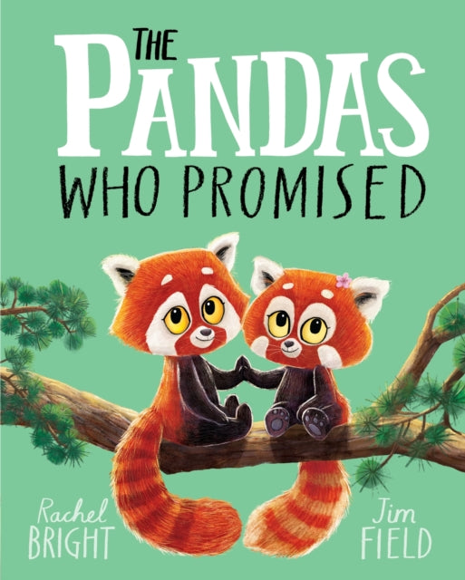 Pandas Who Promised - Rachel Bright & Tim Field