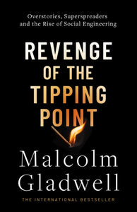 Revenge of the Tipping Point - Malcolm Gladwell