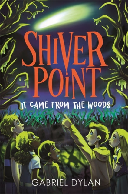 Shiver Point: It Came from the Woods - Gabriel Dylan