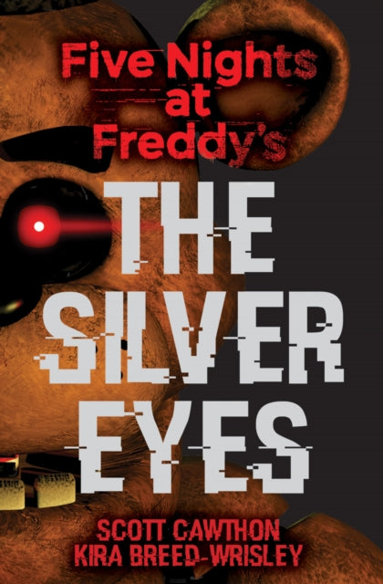 Five Nights at Freddy's 1: The Silver Eyes - Scott Cawthon