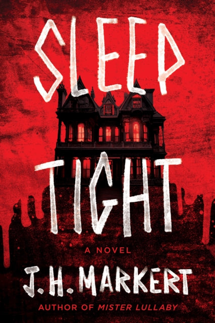 Sleep Tight - J.H. Markert (Hardcover)