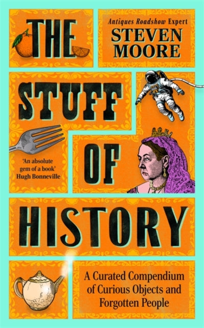 Stuff of History - Steven Moore (Hardcover)