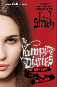 Vampire Diaries: Hunters 1: Phantom - L.J. Smith