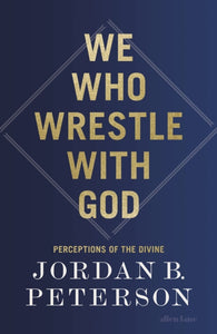 We Who Wrestle With God - Jordan B. Peterson (Hardcover)