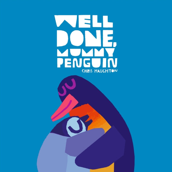 Well Done, Mummy Penguin - Chris Haughton (Board Book)