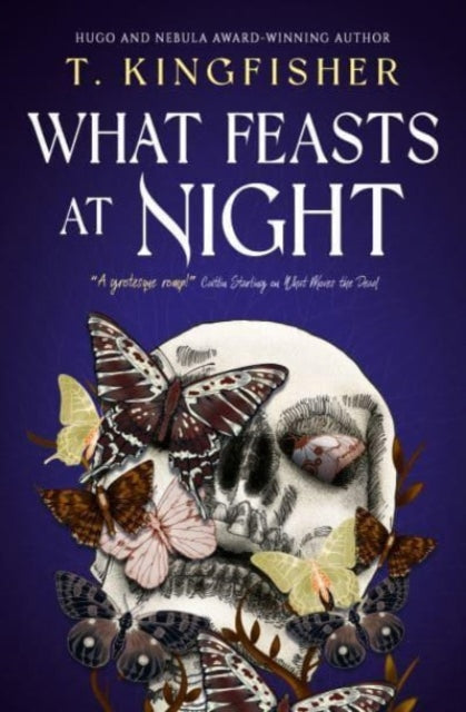 What Feasts at Night - T. Kingfisher (Hardcover)