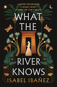 What the River Knows - Isabel Ibanez
