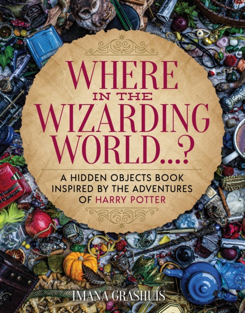 Where in the Wizarding World...? - Imana Grashuis (Hardcover)