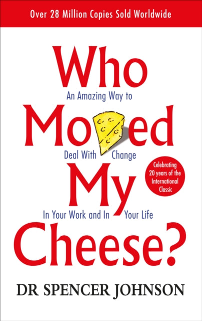 Who Moved My Cheese? - Dr Spencer Johnson