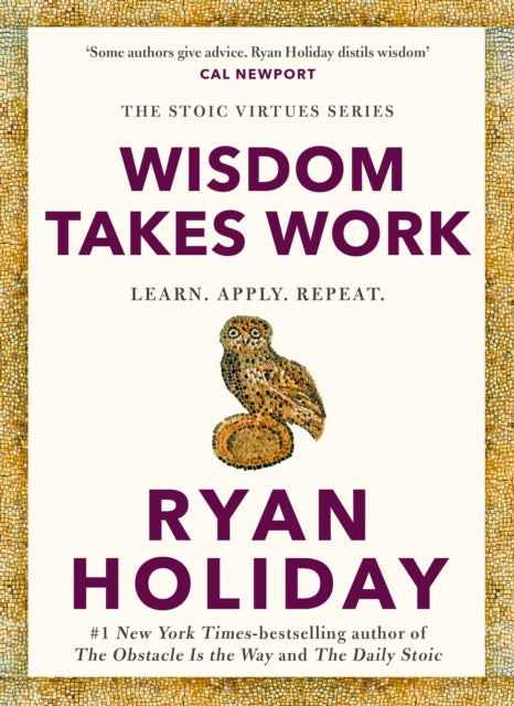 Wisdom Takes Work - Ryan Holiday (Hardcover)