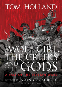 Wolf-Girl, the Greeks and the Gods - Tom Holland (Hardcover)