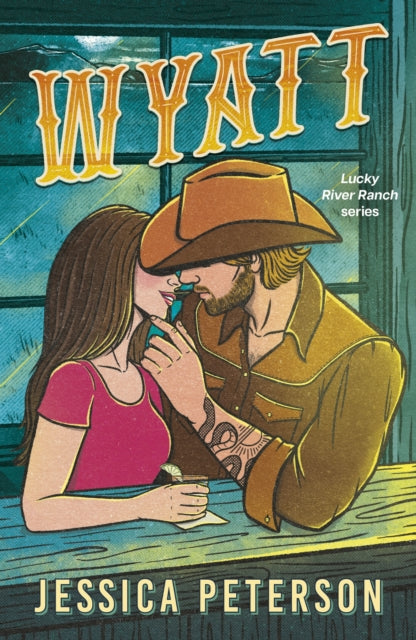 Lucky River Ranch 2: Wyatt - Jessica Peterson