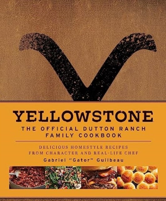 Yellowstone Cookbook - Gabriel 'Gator' Guilbeau (Hardcover)