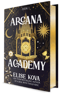 Arcana Academy - Elise Kova (Hardcover Sprayed Edge)