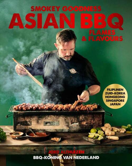 Smokey Goodness, Asian BBQ Flames & Flavours - Jord Althuizen (NL Hardcover)
