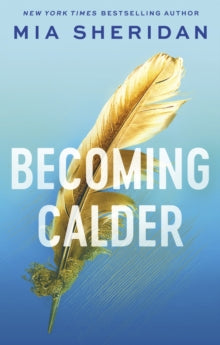 Acadia Doulogy 1: Becoming Calder - Mia Sheridan
