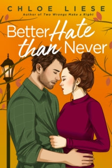 Better Hate Than Never - Chloe Liese