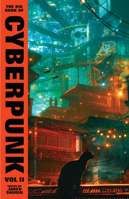 Big Book of Cyberpunk Vol. 2 - Jared Shurin
